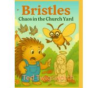 Bristles: Chaos in the Church Yard (Bristles' Cleaning and Colouring Adventures)