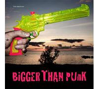 Bristles, The - Bigger Than Punk