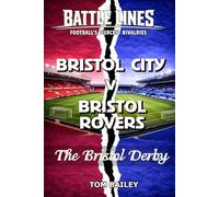 Bristol City v Bristol Rovers: The Bristol Derby