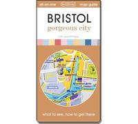 Bristol - Gorgeous City: map guide of What to see & How to get there (City Quickmaps)