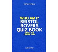 Bristol Rovers Quiz Book - Who Am I? Guess The Career Path: Football Trivia & Legends (Who Am I? Guess The Career Path: Football Quiz Questions)