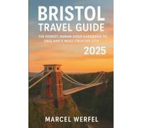 Bristol Travel Guide 2025: The Honest, Human-Sized Handbook to England’s Most Creative City