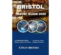 BRISTOL TRAVEL GUIDE 2025 (THE TRAVELER'S COMPREHENSIVE GUIDEBOOK 2025-2026)