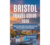 Bristol Travel Guide 2026: Where to Stay, What to See, What to Eat, and How to Navigate with Confidence