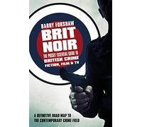 Brit Noir: The Pocket Essential Guide to British Crime Fiction, Film & TV