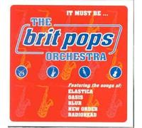 Brit Pops Orchestra, the - It Must Be...