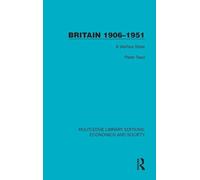 Britain 1906-1951: A Welfare State (Routledge Library Editions: Economics and Society)