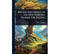 Britain and France in the New Hebrides Islands, S.W. Pacific