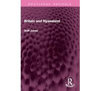 Britain and Nyasaland (Routledge Revivals)