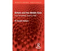 Britain and the Middle East: From the Earliest Times to 1950 (Routledge Revivals)