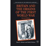 Britain and the Origins of the First World War: Second Edition: 4 (The Making of the Twentieth Century)
