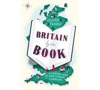 Britain by the Book: A Curious Tour of Our Literary Landscape [Idioma Inglés]