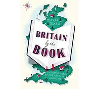 Britain by the Book: A Curious Tour of Our Literary Landscape [Idioma Inglés]