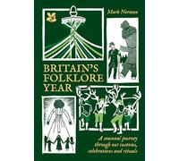 Britain’s Folklore Year: A seasonal journey through our customs, celebrations and rituals (National Trust)