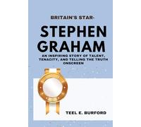 Britain’s Star- Stephen Graham: An Inspiring Story of Talent, Tenacity, and Telling the Truth Onscreen