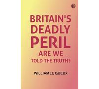 Britain's Deadly Peril: Are We Told the Truth?