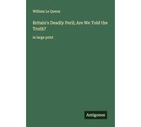 Britain's Deadly Peril; Are We Told the Truth?: in large print