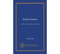Britain's homes: a study of the empire's heart-disease