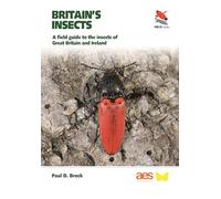 Britain's Insects: A Field Guide to the Insects of Great Britain and Ireland (WILDGuides)