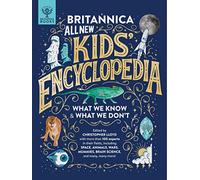 Britannica All New Kids' Encyclopedia: What We Know & What We Don't