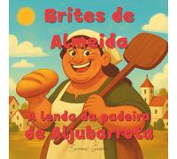 Brites de Almeida: A lenda da padeira de Aljubarrota (Lendas de Portugal)