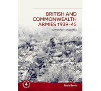 British and Commonwealth Armies 1939-45 Supplement Volume 2: Helion Order of Battle Volume 4