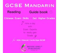 British April Publishing® GCSE Chinese Mandarin - Reading Exam - Complete Guide (book #1) - Easy to Master™ Skills: a Must-Have to Get Higher Grades ... IGCSE Grade 9-1 (GCSE Mandarin Chinese Exam)