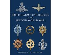 British Army Cap Badges of the Second World War: 8 (Shire Collections)