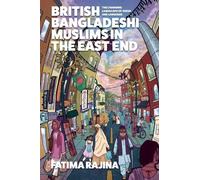 British Bangladeshi Muslims in the East End: The changing landscape of dress and language