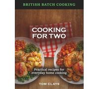 British Batch Cooking:: Cooking for Two (British Batch Cooking Series)