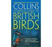 British Birds: A photographic guide to every common species (Collins Complete Guide)