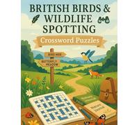 British Birds & Wildlife Spotting Crossword Puzzles: Fun Nature-Themed Crossword Book for Birdwatchers, Wildlife Lovers & Outdoor Enthusiasts of All Ages