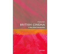British Cinema: A Very Short Introduction – Very Short Introductions – Oxford University Press