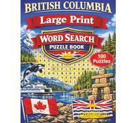 British Columbia Large Print Word Search Puzzle Book: 100 Relaxing and Fun Puzzles for Adults and Seniors