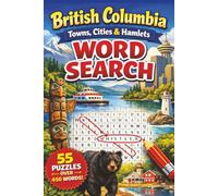 British Columbia Towns, Cities, and Hamlets Word Search: 55 Fun Puzzles Featuring Over 450 Places Across BC - A Relaxing and Challenging Canadian Geography Word Find
