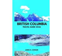 British Columbia Travel Guide 2026