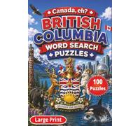 British Columbia Word Search Puzzle Large Print: is part of the Canada, eh? Series | 6x9 inches | Brain Games for Adults & Seniors | Memory Boosting ... | Fun for Travel, Camping, etc...
