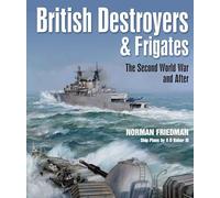 British Destroyers and Frigates: The Second World War and After
