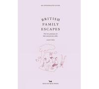 British Family Escapes: The Best Getaways for Kids and Parents Alike (An Opinionated Guide)