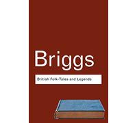 British Folk Tales and Legends: A Sampler (Routledge Classics)