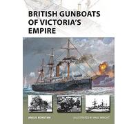 British Gunboats of Victoria's Empire: 304 (New Vanguard)
