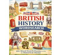 British History Wordsearch: 101 Word Search Puzzles with an Historical Theme