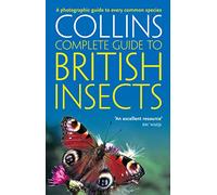 British Insects: A photographic guide to every common species (Collins Complete Guide)