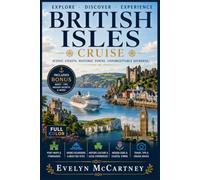BRITISH ISLES CRUISE TRAVEL GUIDE 2026-2027 (FULL-COLOR): England, Scotland, Ireland and Wales Port by Port | Tender Days, Walking Distances and Time Ashore Explained