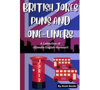 BRITISH JOKES, PUNS AND ONE LINERS: A Collection of Ultimate English Humour!!
