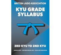 British Judo Kyu Grade Syllabus by Koka Kids 3rd to 2nd Kyu Blue Belt: For the advanced adult judoka