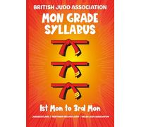 British Judo Mon Grade Syllabus by Koka Kids 1st Mon to 3rd Mon: Grade requirements to progress from 1st Mon to 3rd Mon