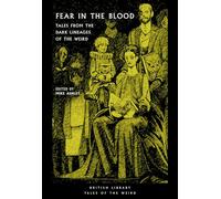 British Library Tales of the Weird: Fear in the Blood: Tales from the Dark Lineages of the Weird: 48