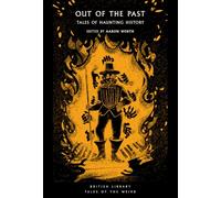 British Library Tales of the Weird: Out of the Past: Tales of Haunting History: 49