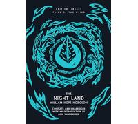 British Library Tales of the Weird: The Night Land: Volume 49